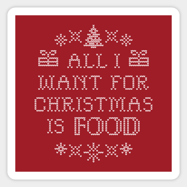 All I want for Christmas is food Sticker by rakelittle
